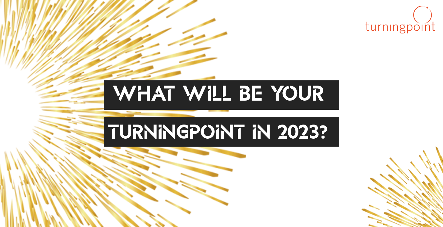 What will be your turning point in 2023?
