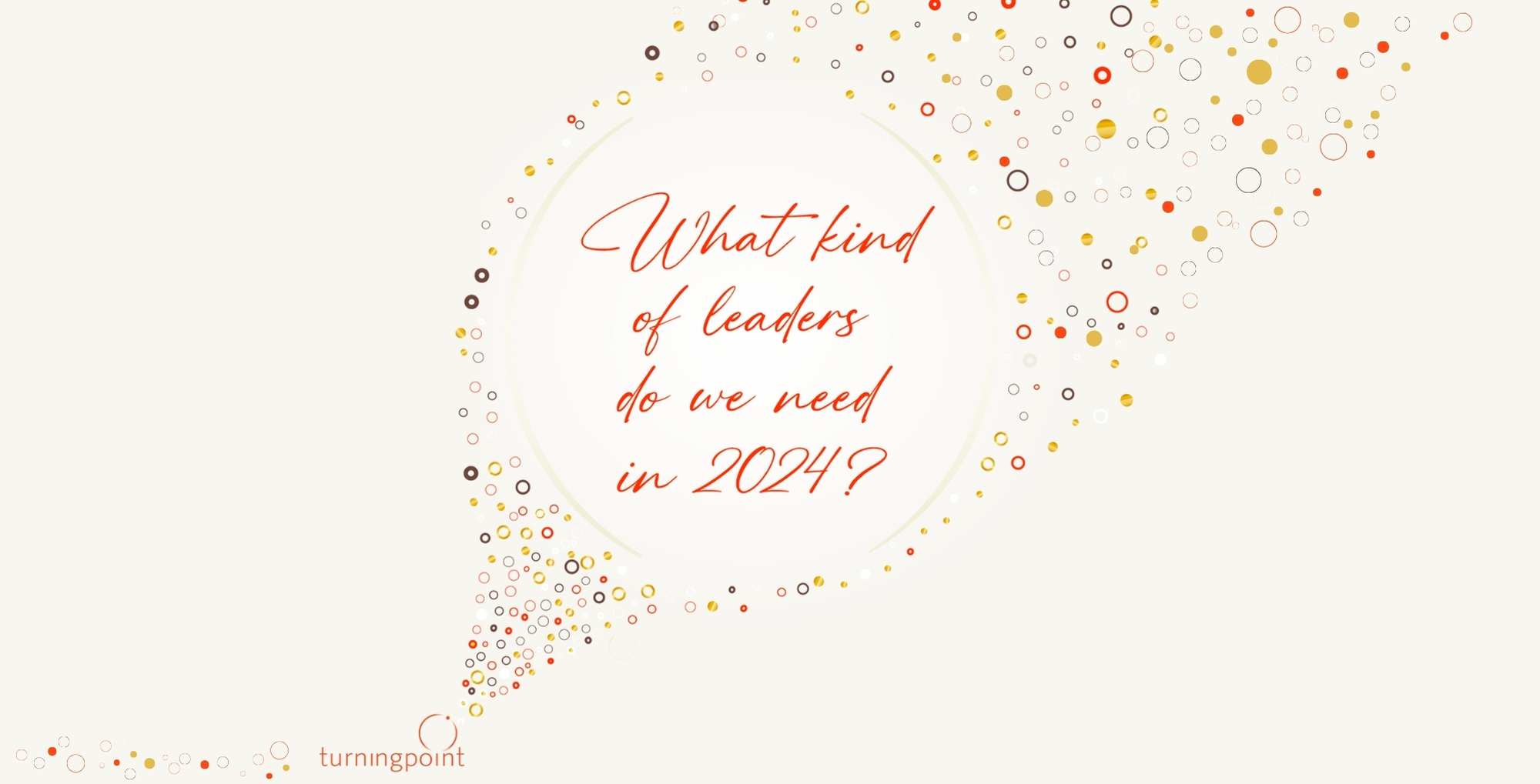 What kind of leaders do we need in 2024?