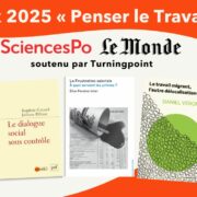 Prix « Penser le travail » 2025 – Turningpoint en partenariat avec Sciences Po et Le Monde !