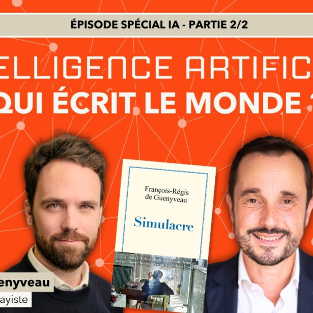PODCAST #15: L’intelligence artificielle : qui écrit le monde ?
